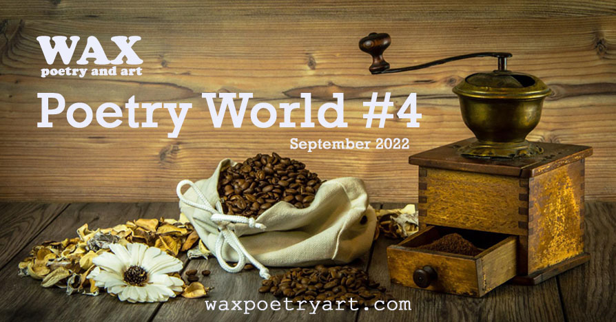 Poetry World #4.Cover image shows an antique wood coffee grinder with an open drawer filled with a heap of ground coffee, next to a canvas bag of roasted coffee beans.